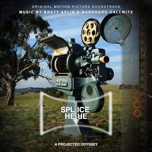 Splice Here: A Projected Odyssey (Original Motion Picture Soundtrack)