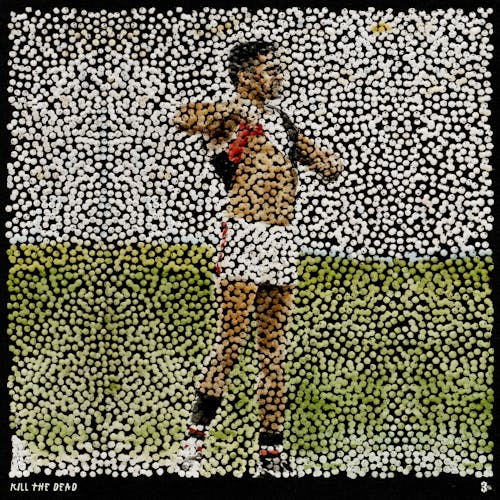 KILL THE DEAD