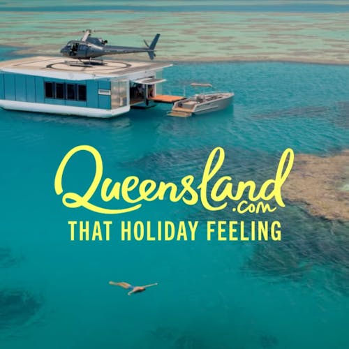 Tourism & Events Queensland: That Holiday Feeling