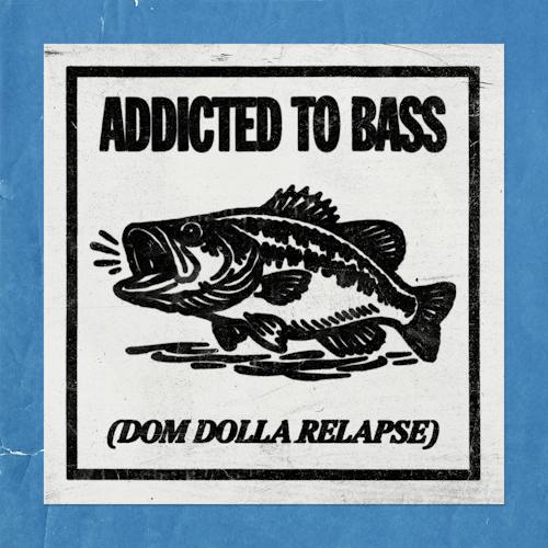 Addicted to Bass