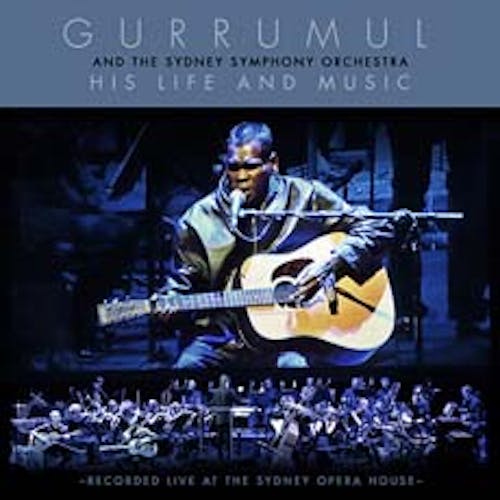 Gurrumul and the Sydney Symphony Orchestra: His Life And Music