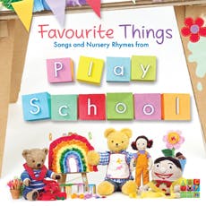 Favourite Things - Songs and Nursery Rhymes from Play School