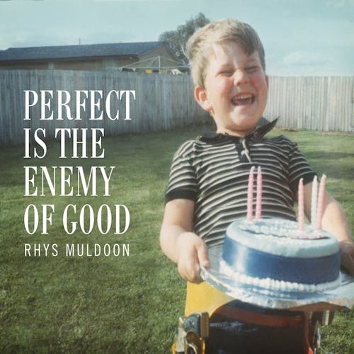Perfect Is The Enemy Of Good