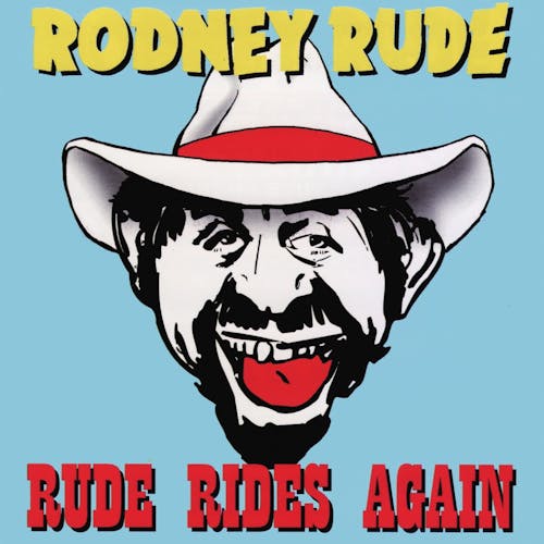 Rude Rides Again