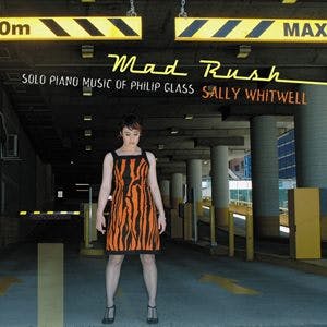 Mad Rush: Piano Music of Philip Glass